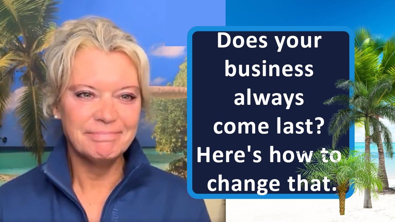 Does your business always come last? Here's how to change that