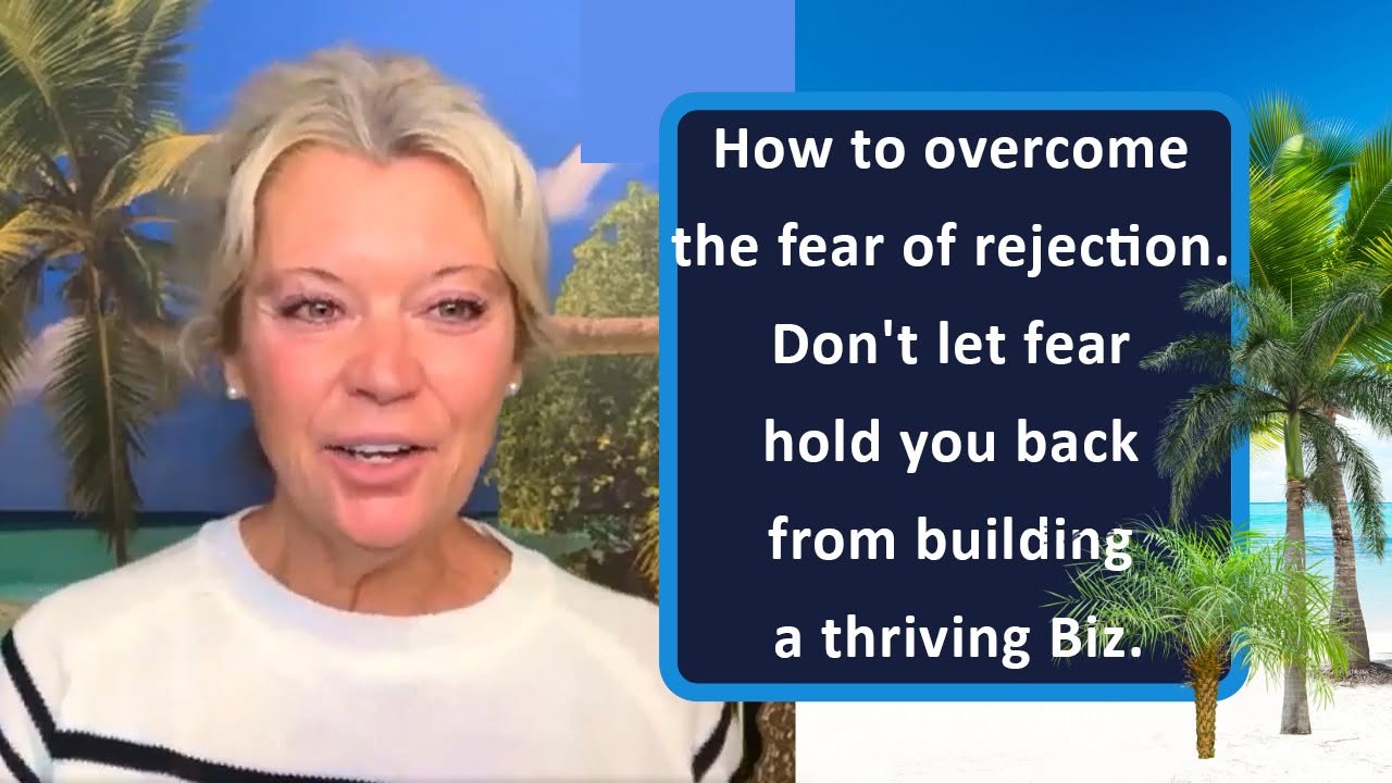 How to overcome the fear of rejection. Don't let fear hold you back from building a thriving Biz